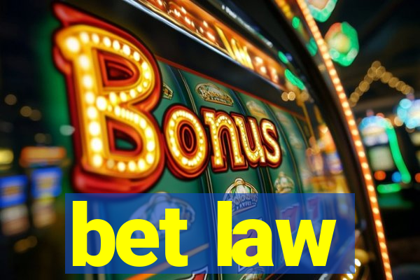 bet law